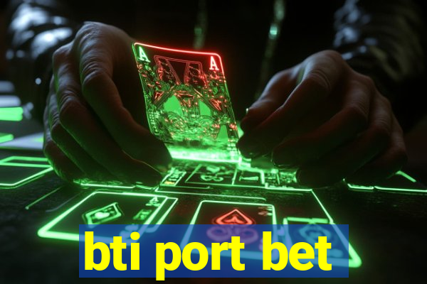 bti port bet